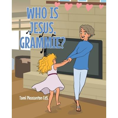 Who is Jesus, Grammie?