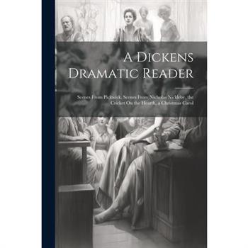 A Dickens Dramatic Reader