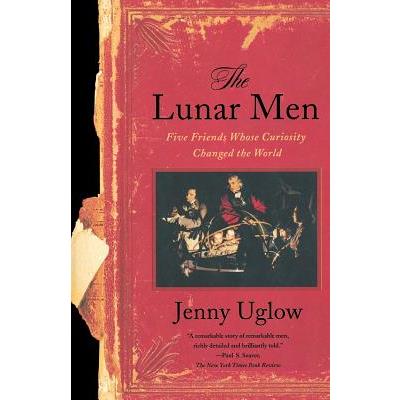 The Lunar Men: Five Friends Whose Curiosity Changed the World