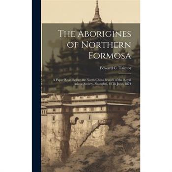 The Aborigines of Northern Formosa