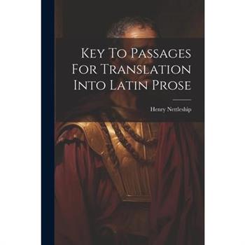 Key To Passages For Translation Into Latin Prose