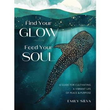 Find Your Glow, Feed Your Soul