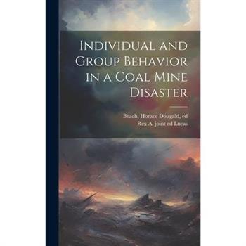 Individual and Group Behavior in a Coal Mine Disaster