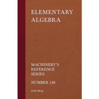Elementary Algebra - Machinery's Reference Series - Number 138