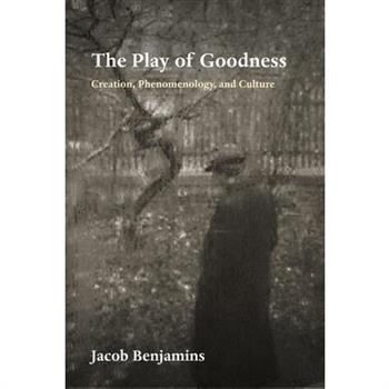 The Play of Goodness The Play of Goodness