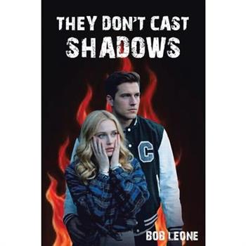 They Don't Cast Shadows