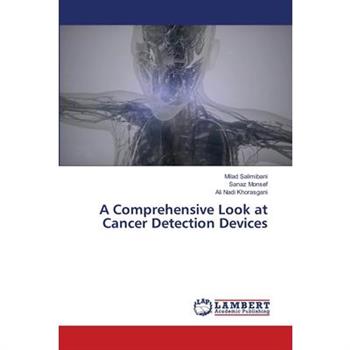 A Comprehensive Look at Cancer Detection Devices