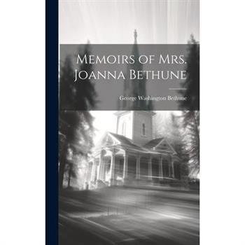 Memoirs of Mrs. Joanna Bethune