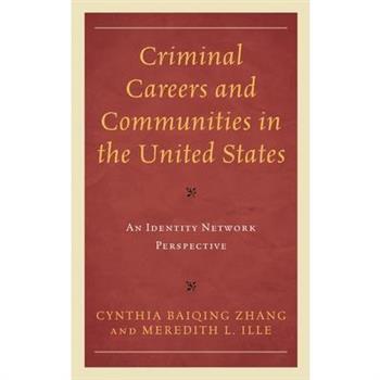Criminal Careers and Communities in the United States