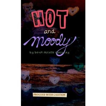 Hot and Moody