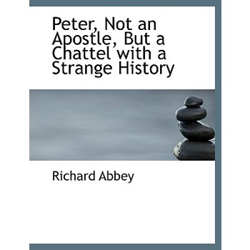 Peter, Not an Apostle, But a Chattel with a Strange History