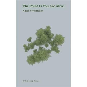 The Point Is You Are Alive