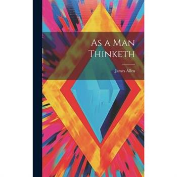 As a man Thinketh