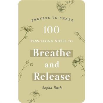 Prayers to Share: 100 Pass-Along Notes to Breathe and Release