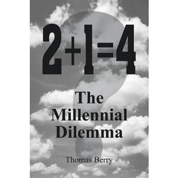 2+1=4 The Millennial Dilemma