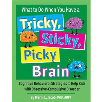 What to Do When You Have a Tricky, Sticky, Picky Brain