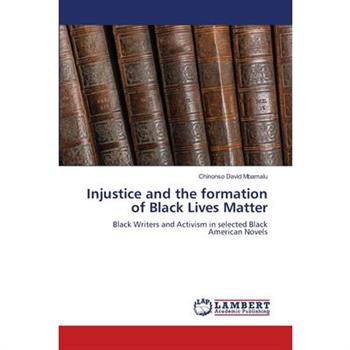 Injustice and the formation of Black Lives Matter