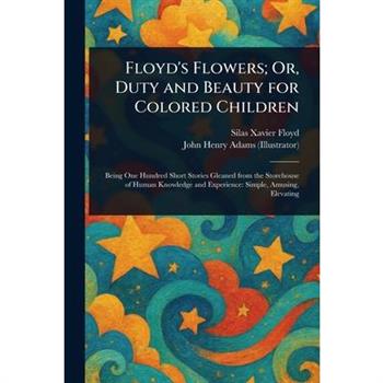 Floyd's Flowers; Or, Duty and Beauty for Colored Children