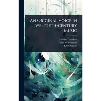 An Original Voice in Twentieth-century Music