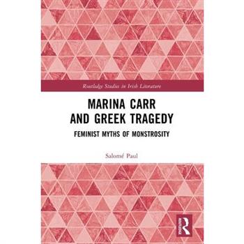 Marina Carr and Greek Tragedy