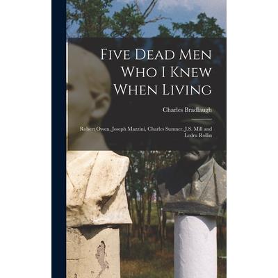 Five Dead men who I Knew When Living