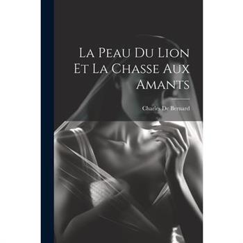 La Peau Du Lion Et La Chasse Aux Amants