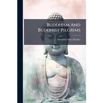 Buddhism And Buddhist Pilgrims
