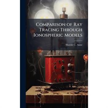 Comparison of Ray Tracing Through Ionospheric Models