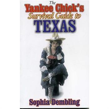 The Yankee Chick’s Survival Guide to Texas