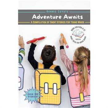 Adventure Awaits-A Compilation of Short Stories for Young Minds