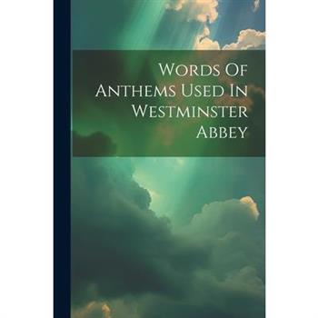 Words Of Anthems Used In Westminster Abbey