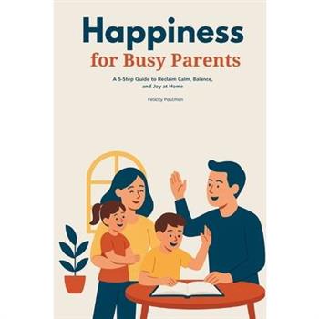 Happiness for Busy Parents