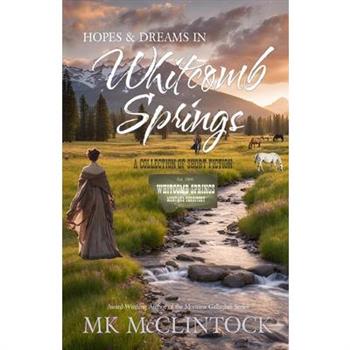 Hopes and Dreams in Whitcomb Springs