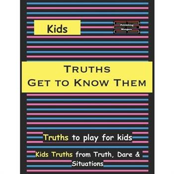 Kids Truths - Get to Know Them