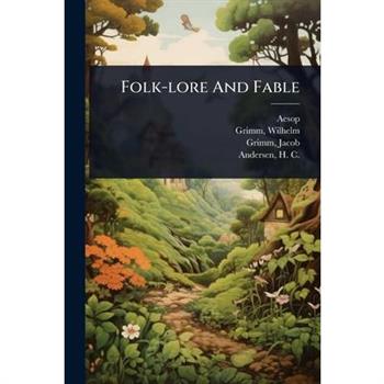 Folk-lore And Fable