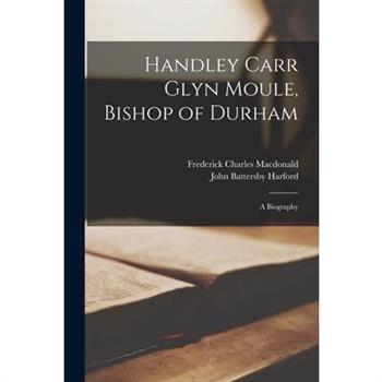 Handley Carr Glyn Moule, Bishop of Durham