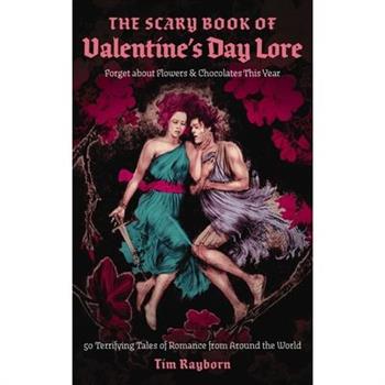 The Scary Book of Valentine's Day Lore