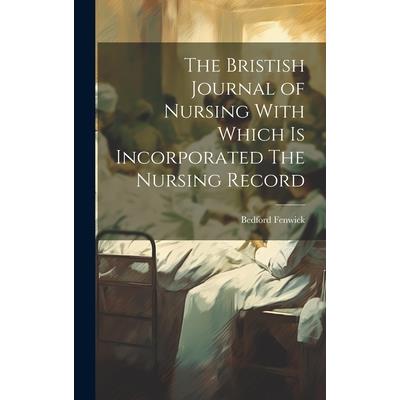 The Bristish Journal of Nursing With Which is Incorporated The Nursing Record