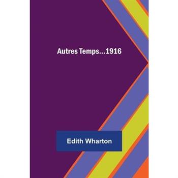 Autres Temps...1916