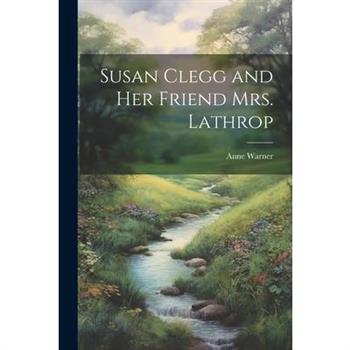 Susan Clegg and her Friend Mrs. Lathrop