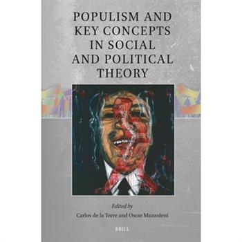 Populism and Key Concepts in Social and Political Theory