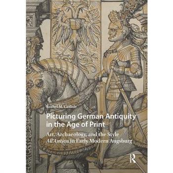 Picturing German Antiquity in the Age of Print