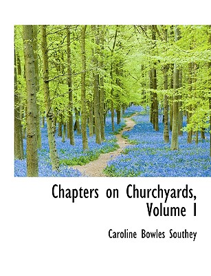 Chapters on Churchyards, Volume I