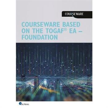 Courseware Based on the Togaf Standard, Certified 10 Edition (Level 1)