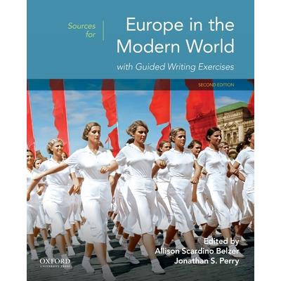 Sources for Europe in the Modern World with Guided Writing Exercises