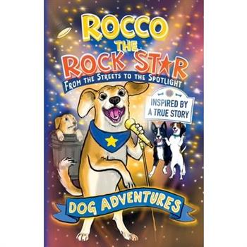 From the Streets to the Spotlight Rocco the Rock Star Dog Adventures