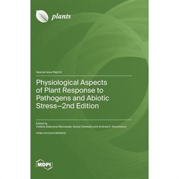 Physiological Aspects of Plant Response to Pathogens and Abiotic Stress-2nd Edition