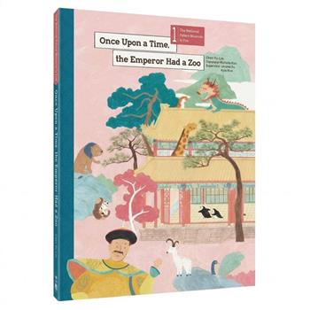 Once Upon a Time- the Emperor Had a Zoo (The National Palace     Museum is Fun #1)【Hardback】