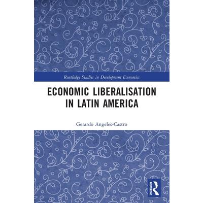 Economic Liberalisation in Latin America