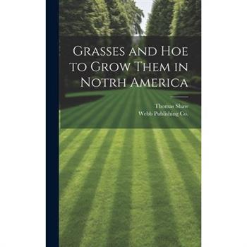 Grasses and Hoe to Grow Them in Notrh America